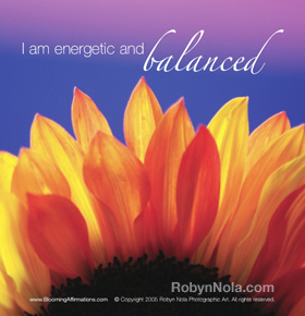 I am energetic and balanced.